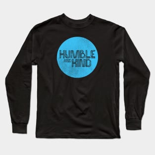 Humble & Kind Long Sleeve T-Shirt